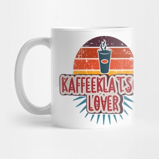 Kaffeeklatsch Coffee Latte Caffeine lover Mug